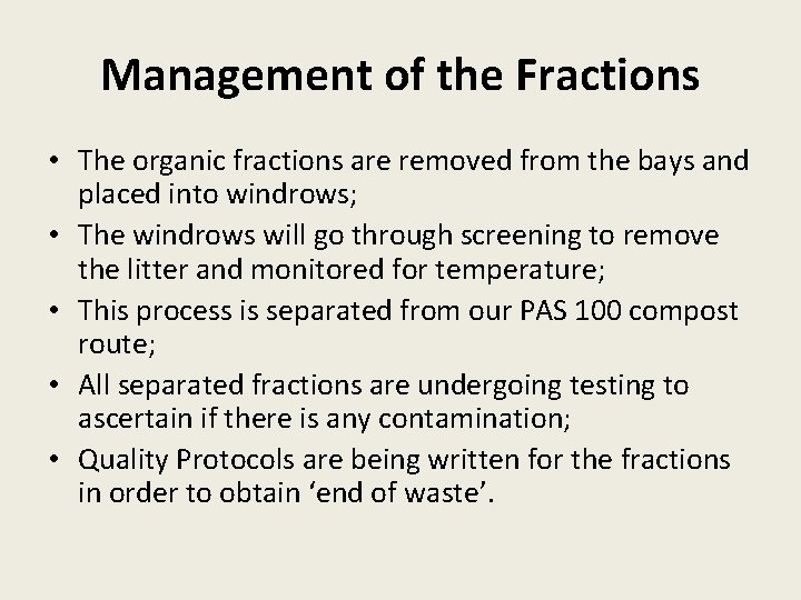 Management of the Fractions • The organic fractions are removed from the bays and