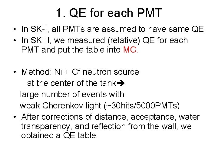 1. QE for each PMT • In SK-I, all PMTs are assumed to have