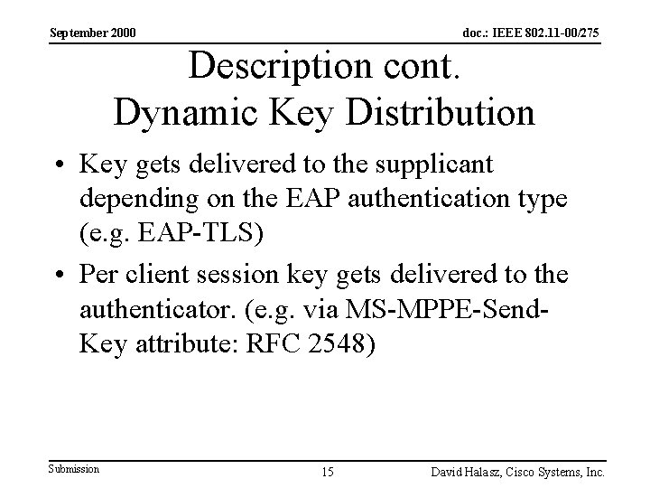 September 2000 doc. : IEEE 802. 11 -00/275 Description cont. Dynamic Key Distribution •