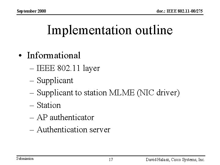 September 2000 doc. : IEEE 802. 11 -00/275 Implementation outline • Informational – IEEE