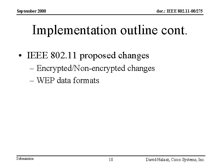 September 2000 doc. : IEEE 802. 11 -00/275 Implementation outline cont. • IEEE 802.