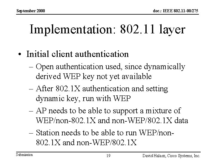 September 2000 doc. : IEEE 802. 11 -00/275 Implementation: 802. 11 layer • Initial