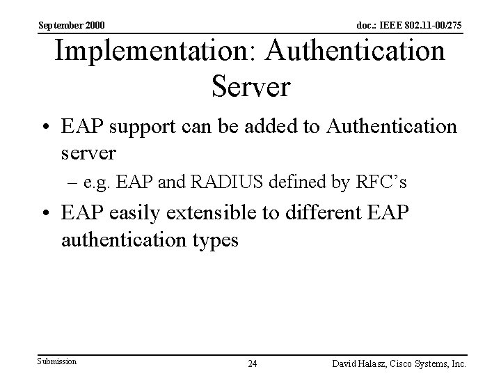 September 2000 doc. : IEEE 802. 11 -00/275 Implementation: Authentication Server • EAP support