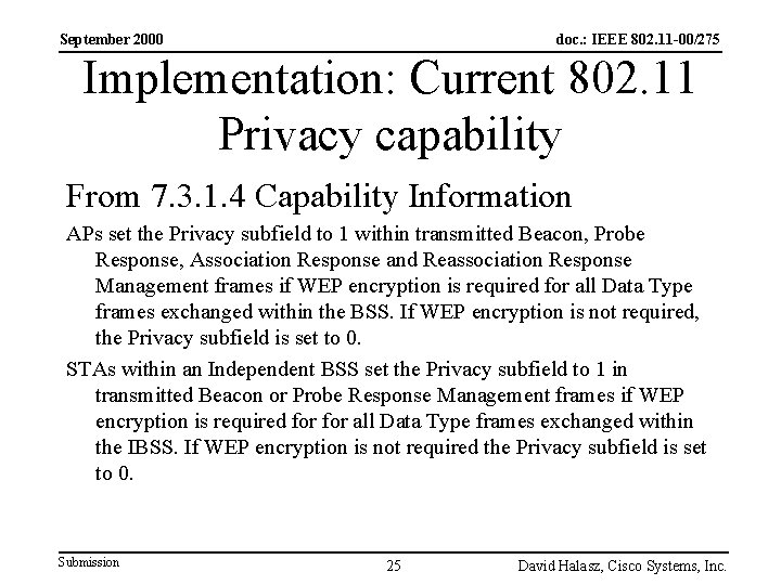 September 2000 doc. : IEEE 802. 11 -00/275 Implementation: Current 802. 11 Privacy capability