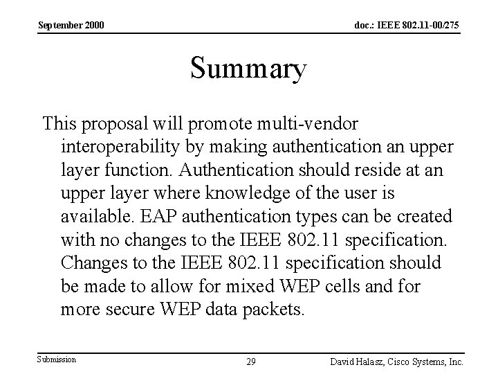 September 2000 doc. : IEEE 802. 11 -00/275 Summary This proposal will promote multi-vendor