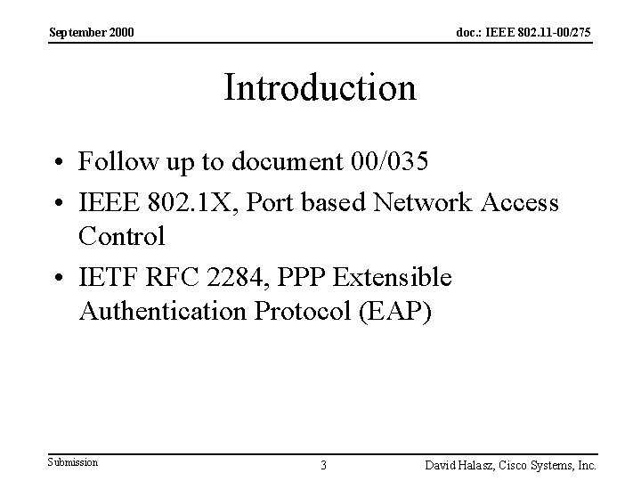 September 2000 doc. : IEEE 802. 11 -00/275 Introduction • Follow up to document
