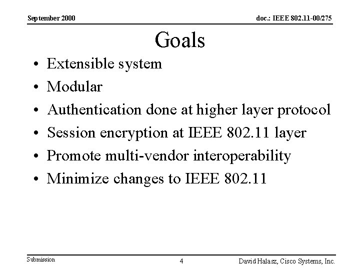 September 2000 doc. : IEEE 802. 11 -00/275 Goals • • • Extensible system