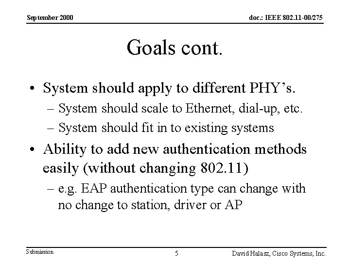 September 2000 doc. : IEEE 802. 11 -00/275 Goals cont. • System should apply