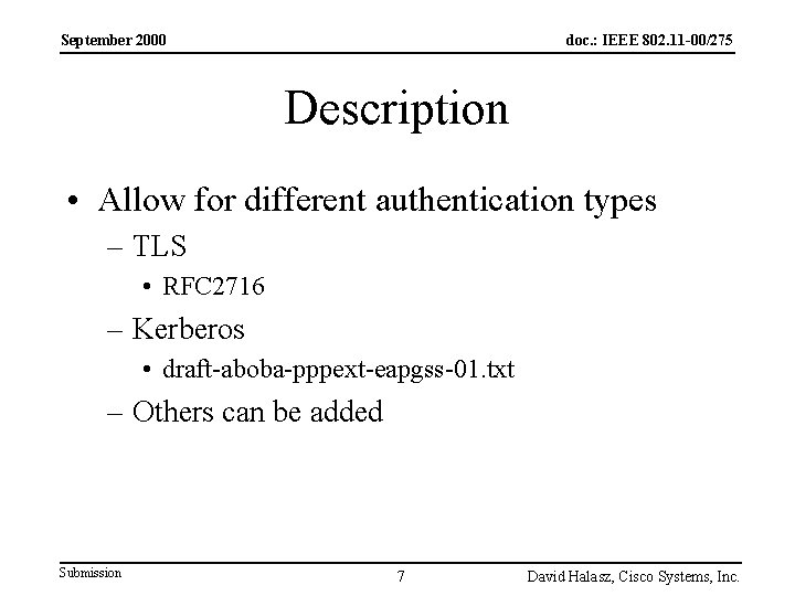 September 2000 doc. : IEEE 802. 11 -00/275 Description • Allow for different authentication