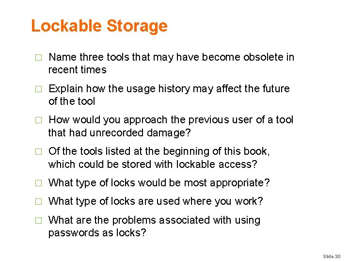 Lockable Storage � Name three tools that may have become obsolete in recent times