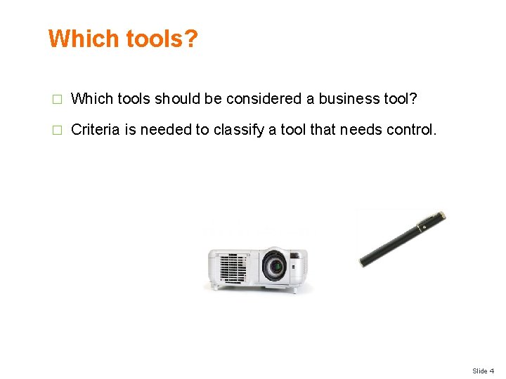 Which tools? � Which tools should be considered a business tool? � Criteria is