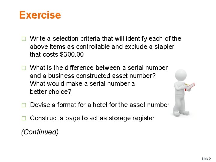 Exercise � Write a selection criteria that will identify each of the above items