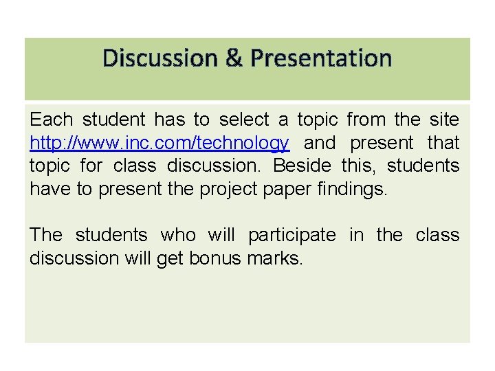 Discussion & Presentation Each student has to select a topic from the site http: