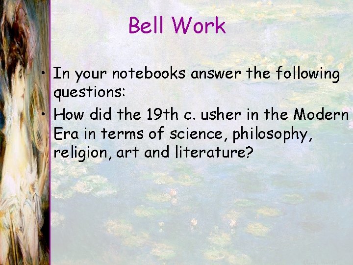 Bell Work • In your notebooks answer the following questions: • How did the