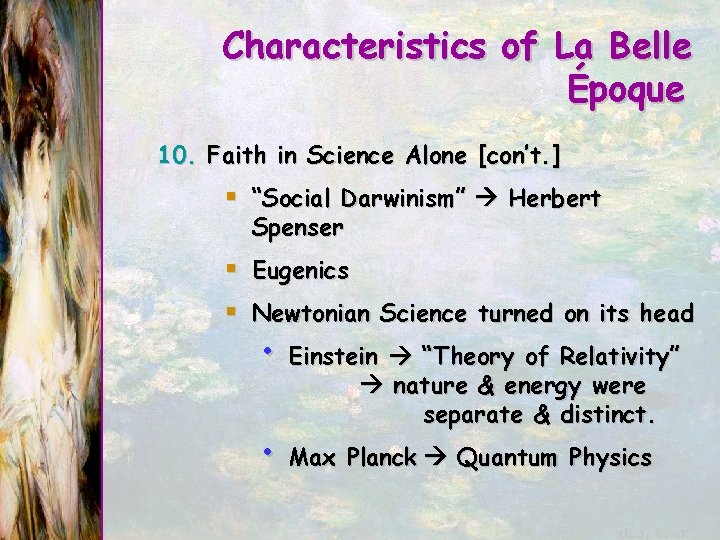 Characteristics of La Belle Époque 10. Faith in Science Alone [con’t. ] § “Social