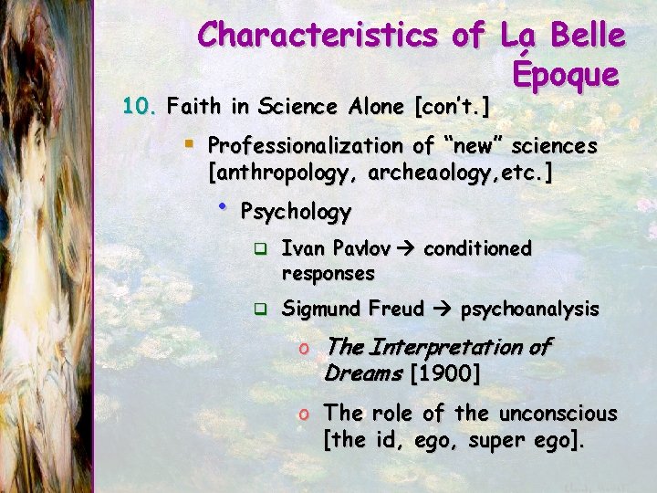 Characteristics of La Belle Époque 10. Faith in Science Alone [con’t. ] § Professionalization