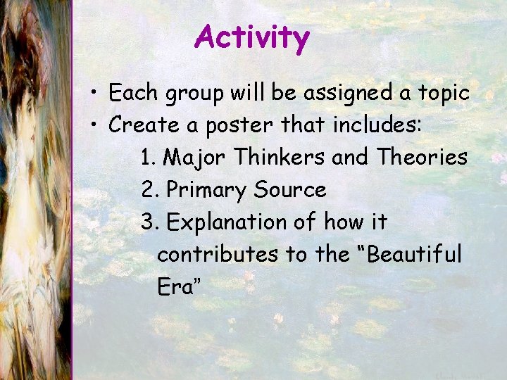 Activity • Each group will be assigned a topic • Create a poster that