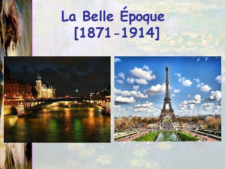 La Belle Époque [1871 -1914] 