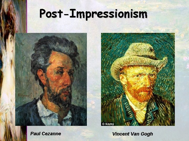 Post-Impressionism Paul Cezanne Vincent Van Gogh 
