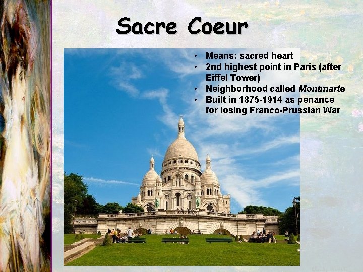 Sacre Coeur • Means: sacred heart • 2 nd highest point in Paris (after