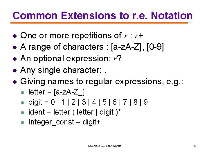 Common Extensions to r. e. Notation l l l One or more repetitions of