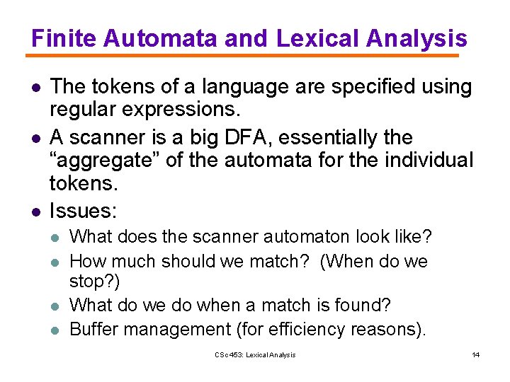 Finite Automata and Lexical Analysis l l l The tokens of a language are