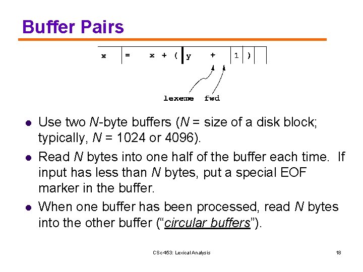Buffer Pairs l l l Use two N-byte buffers (N = size of a