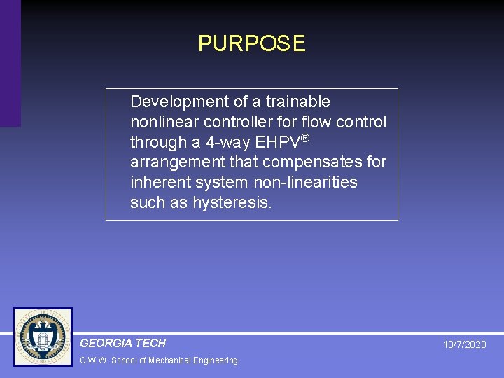 PURPOSE Development of a trainable nonlinear controller for flow control through a 4 -way