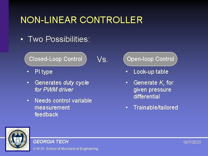 NON-LINEAR CONTROLLER • Two Possibilities: Closed-Loop Control Vs. Open-loop Control • PI type •