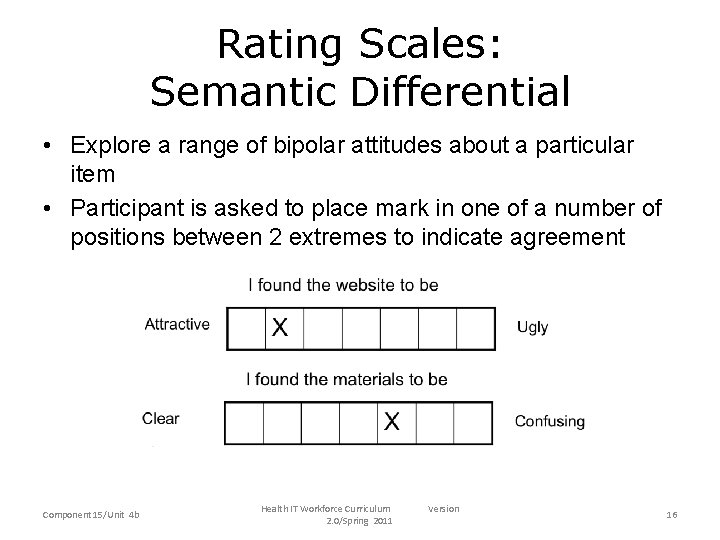 Rating Scales: Semantic Differential • Explore a range of bipolar attitudes about a particular