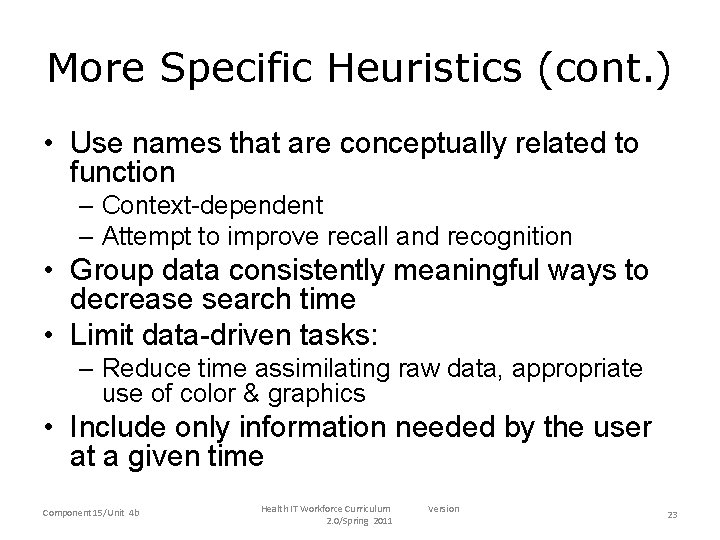 More Specific Heuristics (cont. ) • Use names that are conceptually related to function