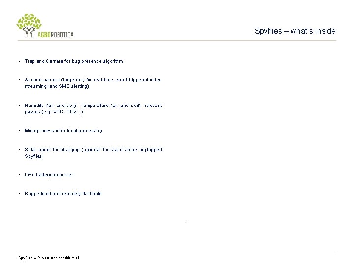 Spyflies – what’s inside • Trap and Camera for bug presence algorithm • Second