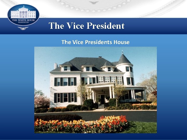 The Vice Presidents House 