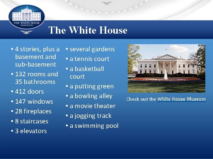 The White House • 4 stories, plus a basement and sub-basement • 132 rooms