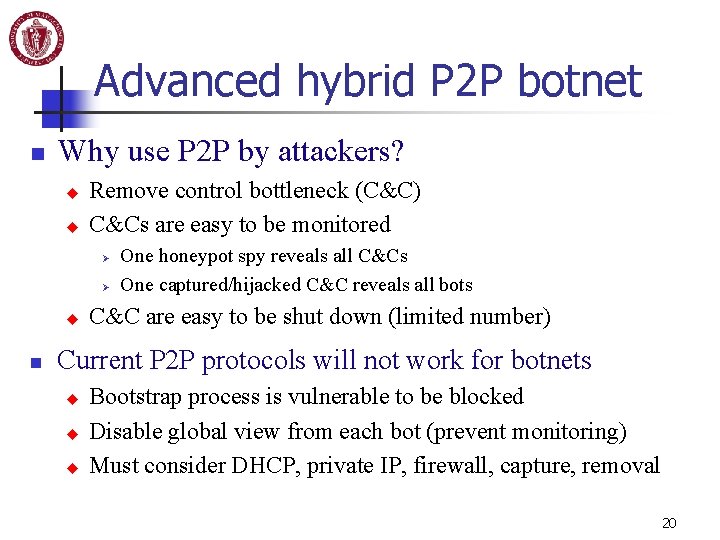 Advanced hybrid P 2 P botnet n Why use P 2 P by attackers?