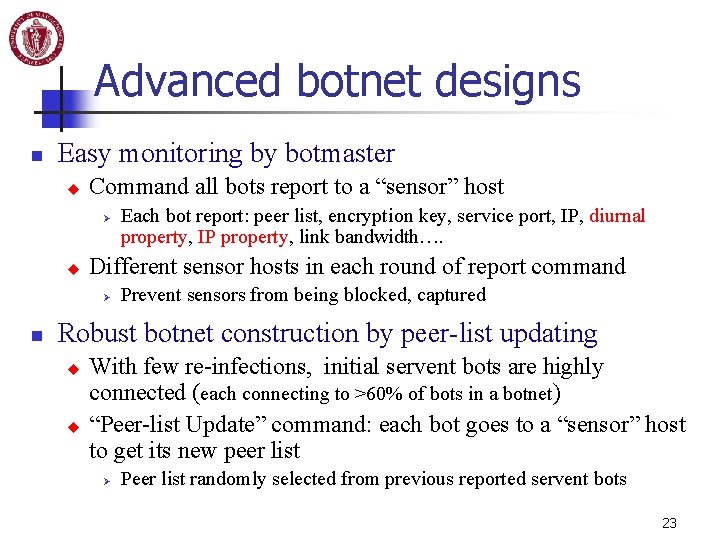 Advanced botnet designs n Easy monitoring by botmaster u Command all bots report to