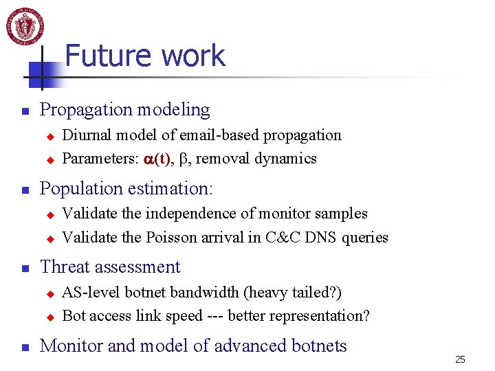 Future work n Propagation modeling u u n Population estimation: u u n Validate