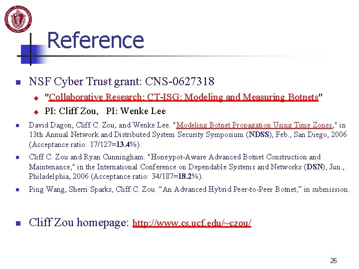 Reference n NSF Cyber Trust grant: CNS-0627318 u u n n "Collaborative Research: CT-ISG: