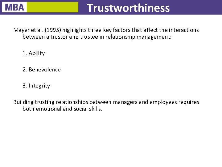 Trustworthiness Mayer et al. (1995) highlights three key factors that affect the interactions between