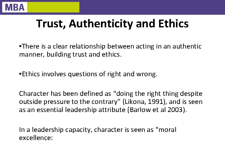 Trust, Authenticity and Ethics • There is a clear relationship between acting in an