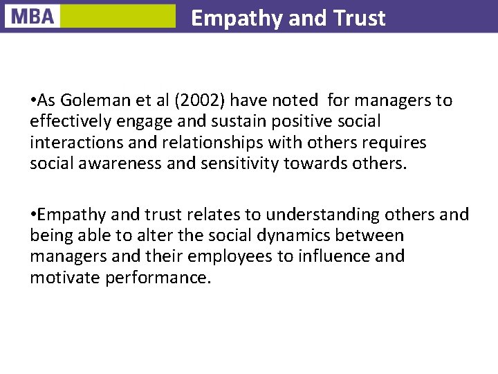 Empathy and Trust • As Goleman et al (2002) have noted for managers to