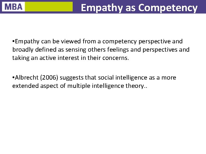 Empathy as Competency • Empathy can be viewed from a competency perspective and broadly