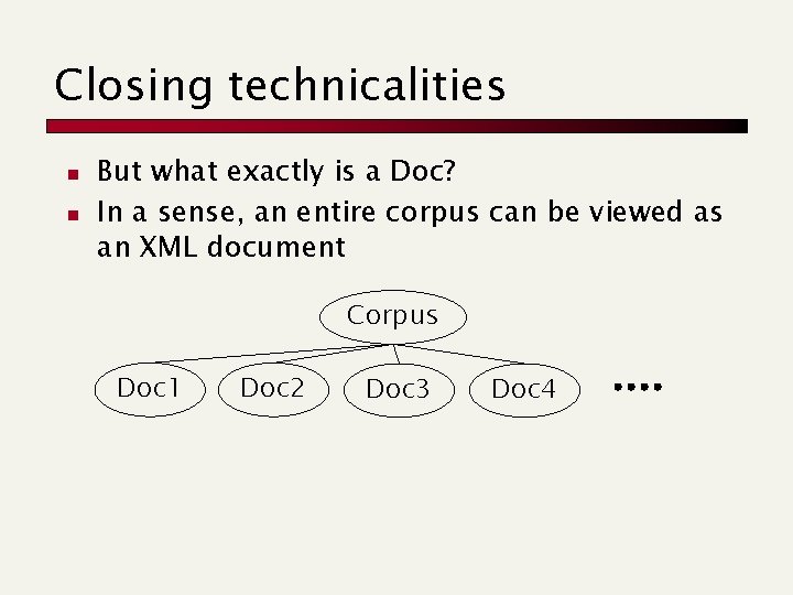 Closing technicalities n n But what exactly is a Doc? In a sense, an