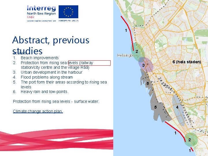 1 Abstract, previous studies Actions: 1. 2. 3. 4. 5. 6. Beach improvements Protection