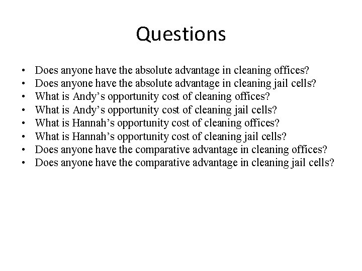 Questions • • Does anyone have the absolute advantage in cleaning offices? Does anyone