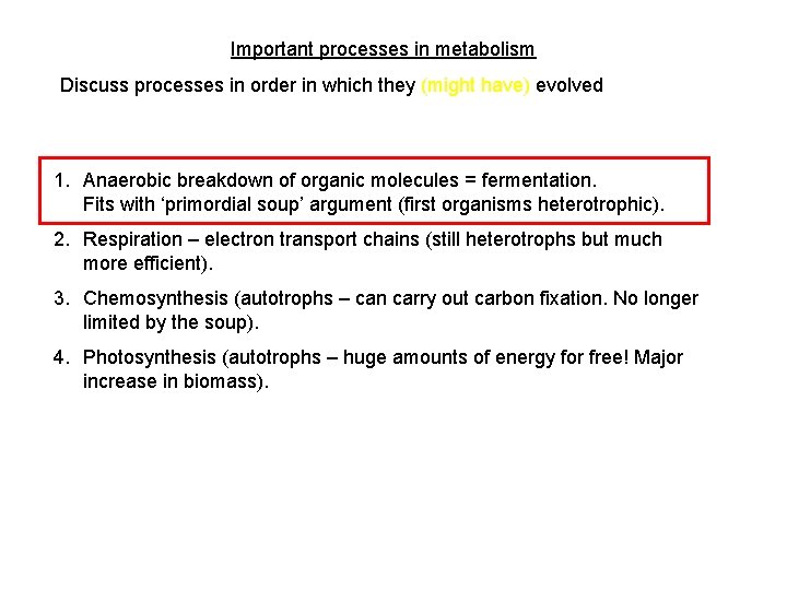 Important processes in metabolism Discuss processes in order in which they (might have) evolved