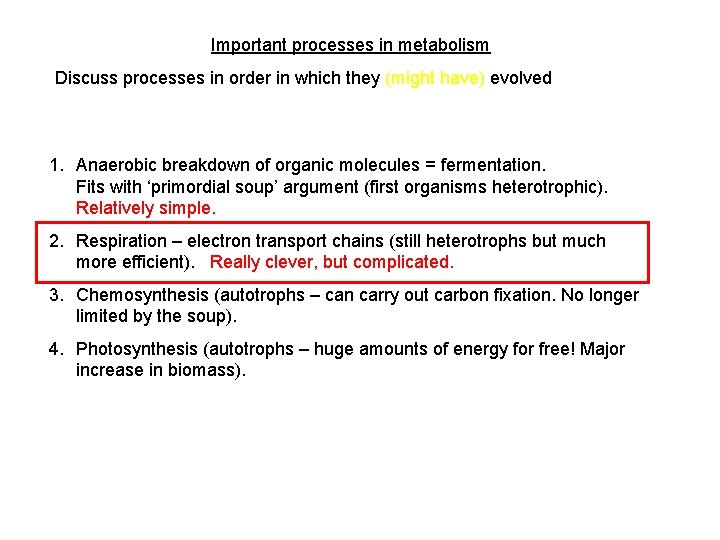 Important processes in metabolism Discuss processes in order in which they (might have) evolved