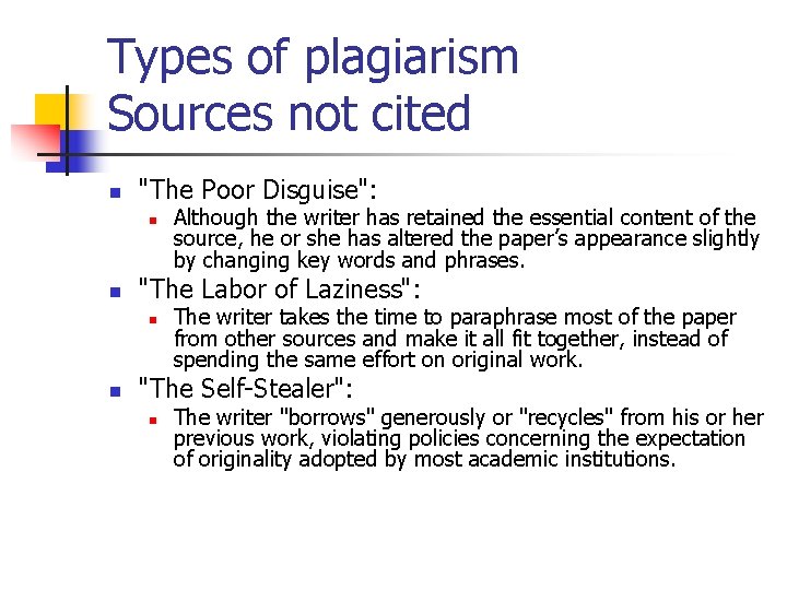 Types of plagiarism Sources not cited n "The Poor Disguise": n n "The Labor