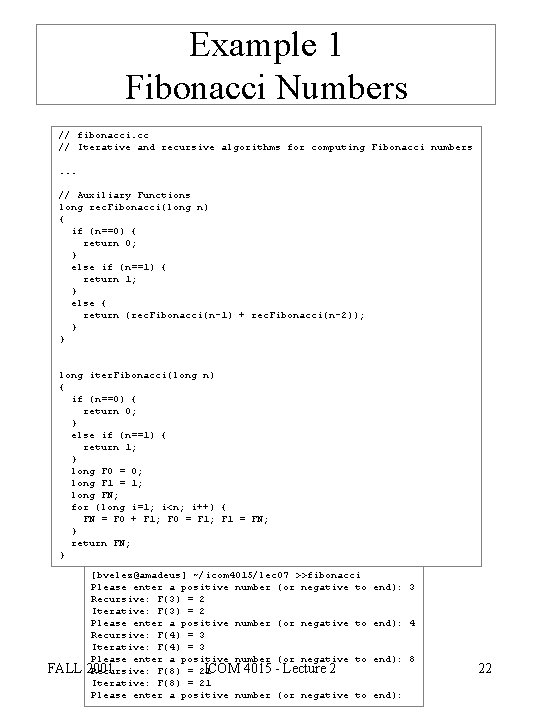 Example 1 Fibonacci Numbers // fibonacci. cc // Iterative and recursive algorithms for computing