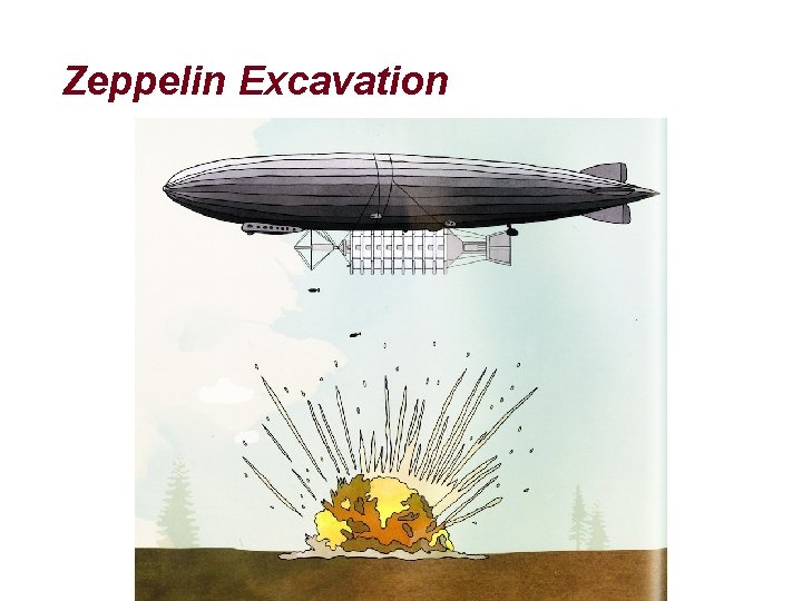 Zeppelin Excavation 